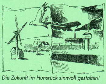 Die Zukunft im Hunsrück sinnvoll gestalten! Urheber/Urheberin leider nicht mehr bekannt - ggf bitte melden, setzen Namen gerne unter das Bild!